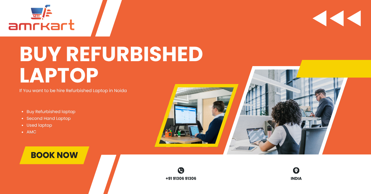 Buy Refurbished Laptop in Noida: What You Should Actually Know Before You Buy | Amrkart